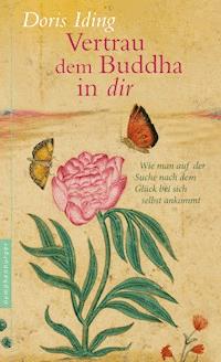 Vertrau dem Buddha in dir - Doris Iding - E-Book
