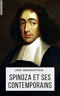 Spinoza et ses contemporains - Léon Brunschvicg - E-Book