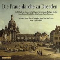 Die Frauenkirche zu Dresden - Frank Fröhlich (Hg.) - Hörbuch