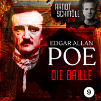 Die Brille - Arndt Schmöle liest Edgar Allan Poe, Band 9 (Ungekürzt) - Edgar Allan Poe - Hörbuch
