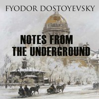 Notes from the Underground - Fyodor Dostoyevsky - Hörbuch
