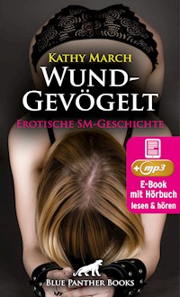 WundGevögelt | Erotik Audio SM-Story | Erotisches SM-Hörbuch - Kathy March - E-Book