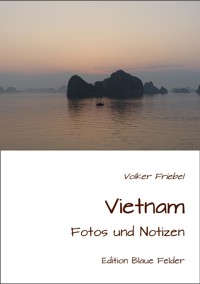 Vietnam - Fotos und Notizen - Volker Friebel - E-Book