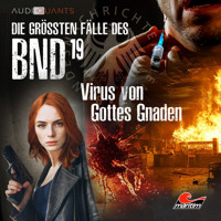 Die größten Fälle des BND, Folge 19: Virus von Gottes Gnaden - Daniel Oliver Bachmann - Hörbuch