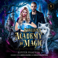 Stallen's Academy of Magic 8 - Die Schatten der Akademie - Jupiter Phaeton - Hörbuch