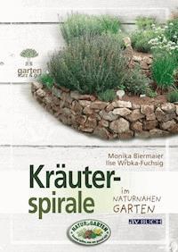 Kräuterspirale - Monika Biermaier - E-Book