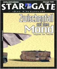 STAR GATE 040: Zwischenfall auf dem Mond - Miguel de Torres - E-Book