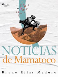 Noticias de Mamatoco - Bruno Elías Maduro Rodríguez - E-Book
