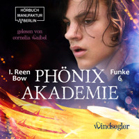 Windsegler - Phönixakademie, Band 6 (ungekürzt) - I. Reen Bow - Hörbuch