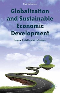 Globalization and Sustainable Economic Development - Piya Mahtaney - E-Book