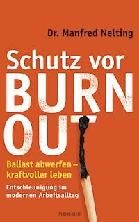Schutz vor Burn-out - Manfred Nelting - E-Book
