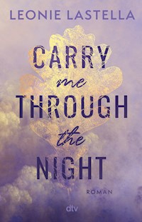 Carry me through the night - Leonie Lastella - E-Book