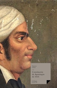 Constitución de Apatzingán de 1814 - Varios Autores - E-Book