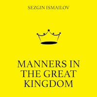Manners in the Great Kingdom - Sezgin Ismailov - Hörbuch
