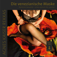 Die venezianische Maske - Agnes Kaiser Rekkas - Hörbuch