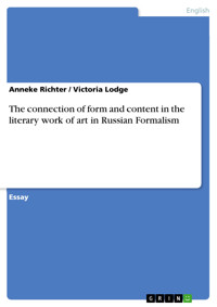 The connection of form and content in the literary work of art in Russian Formalism - Anneke Richter - kostenlos E-Book