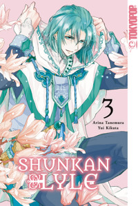 Shunkan Lyle, Band 03 - Arina Tanemura - E-Book