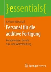 Personal für die additive Fertigung - Herbert Marschall - E-Book