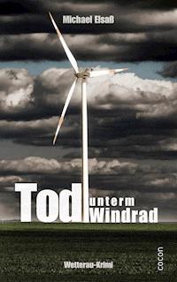 Tod unterm Windrad - Michael Elsaß - E-Book