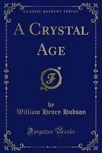A Crystal Age - William Henry Hudson - E-Book
