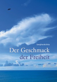 Geschmack der Freiheit - Urgyen Sangharakshita - E-Book