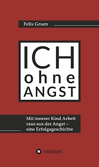 Ich ohne Angst - Felix Gruen - E-Book