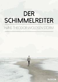 Der Schimmelreiter - Hans Theodor Woldsen Storm - E-Book