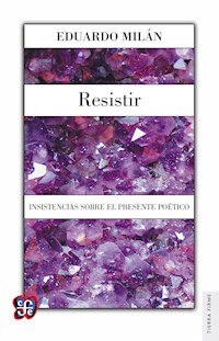 Resistir - Eduardo Milán - E-Book