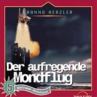 05: Der aufregende Mondflug - Hanno Herzler - Hörbuch