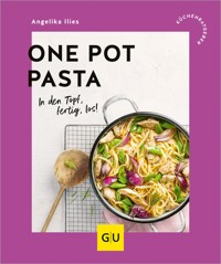 One Pot Pasta - Angelika Ilies - E-Book