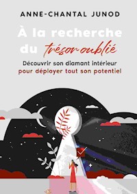 À la recherche du trésor oublié - Anne-Chantal Junod - E-Book