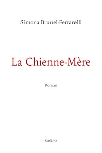 La Chienne-mère - Simona BRUNEL FERRARALLI - E-Book