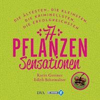 77 Pflanzen-Sensationen - Karin Greiner - E-Book