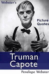 Webster's Truman Capote Picture Quotes - Penelope Webster - E-Book