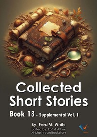 Collected Short Stories - Book18 - Fred M. White - E-Book