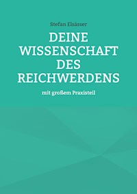 Deine Wissenschaft des Reichwerdens - Stefan Elsässer - E-Book