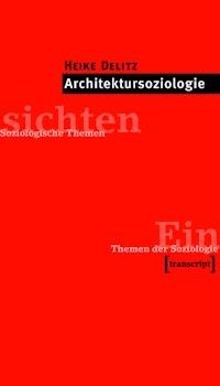 Architektursoziologie - Heike Delitz - E-Book
