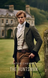 The Huntsman - Anton Chekhov - E-Book
