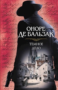 Темное дело - Оноре Бальзак - E-Book