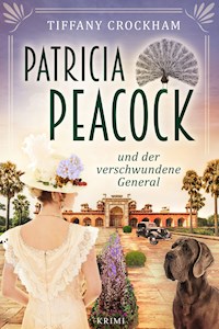 Patricia Peacock und der verschwundene General - Tiffany Crockham - E-Book + Hörbuch