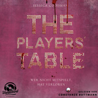 The Players`Table - Wer nicht mitspielt, hat verloren (Ungekürzt) - Jessica Goodman - Hörbuch