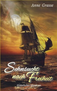 Sehnsucht nach Freiheit - Anne Grasse - E-Book