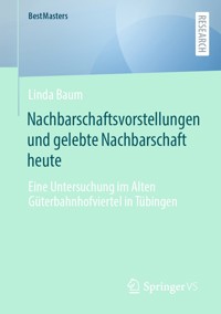 Nachbarschaftsvorstellungen und gelebte Nachbarschaft heute - Linda Baum - E-Book