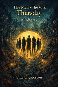 The Man Who Was Thursday: A Nightmare - G.K. Chesterton - E-Book
