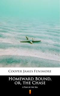 Homeward Bound, or, the Chase - James Fenimore Cooper - E-Book