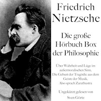 Friedrich Nietzsche: Die große Hörbuch Box der Philosophie - Friedrich Nietzsche - Hörbuch