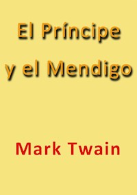 El principe y el mendigo - Mark Twain - E-Book