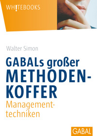 GABALs großer Methodenkoffer. Managementtechniken - Simon Walter - E-Book
