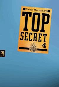 Top Secret 4 - Der Auftrag - Robert Muchamore - E-Book