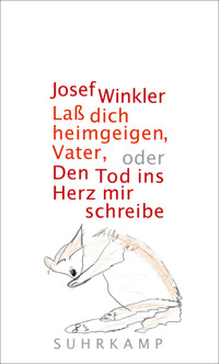 Laß dich heimgeigen, Vater, oder Den Tod ins Herz mir schreibe - Josef Winkler - E-Book